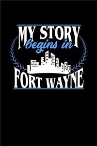 My Story Begins in Fort Wayne