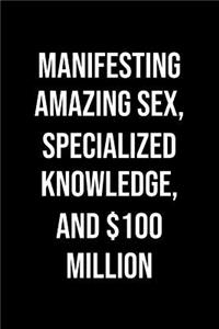 Manifesting Amazing Sex Specialized Knowledge And 100 Million