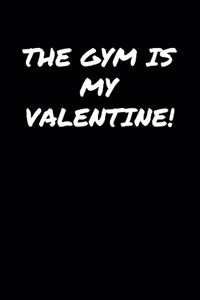 The Gym Is My Valentine�