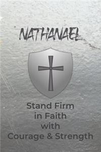 Nathanael Stand Firm in Faith with Courage & Strength