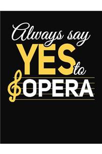 Always Say Yes To Opera