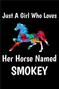 Just A Girl Who Loves Her Horse Named Smokey