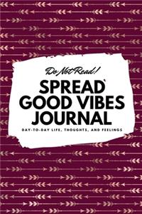 Do Not Read! Spread Good Vibes Journal