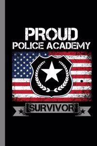 Proud Police Academy Survivor
