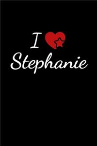 I love Stephanie
