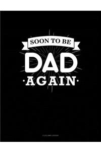 Soon To Be Dad Again