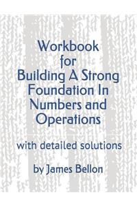 Workbook for Building a Strong Foundation in Numbers and Operations