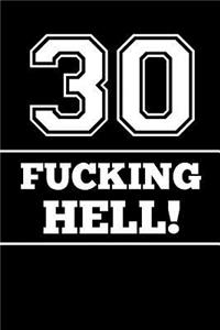 30 Fucking Hell!