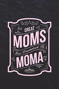 Great Moms Get Promoted to Moma