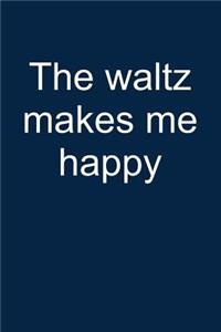 Waltz Make Me Happy