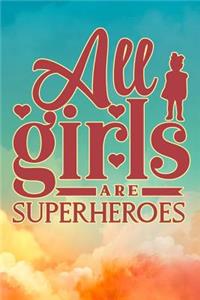 All Girls Are Superheros