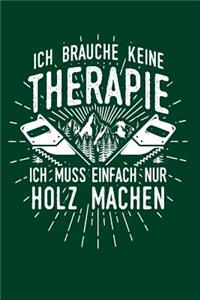 Therapie? Lieber Holz