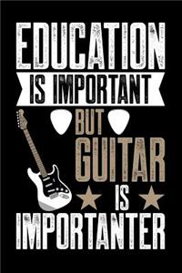 Education is Important But Guitar Is Importanter