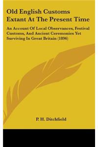 Old English Customs Extant at the Present Time