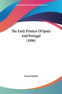 Early Printers Of Spain And Portugal (1896)