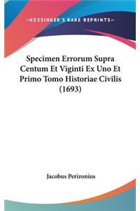 Specimen Errorum Supra Centum Et Viginti Ex Uno Et Primo Tomo Historiae Civilis (1693)