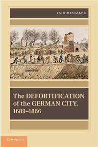 Defortification of the German City, 1689 1866