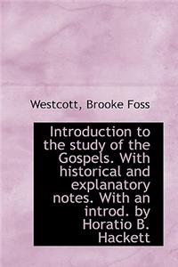 Introduction to the Study of the Gospels. with Historical and Explanatory Notes. with an Introd. by