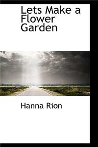 Lets Make a Flower Garden