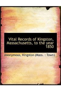 Vital Records of Kingston, Massachusetts, to the Year 1850