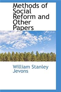 Methods of Social Reform and Other Papers