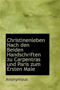 Christinenleben Nach Den Beiden Handschriften Zu Carpentras Und Paris Zum Ersten Male