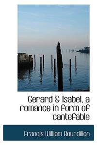 Gerard & Isabel, a Romance in Form of Cantefable