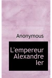 L'Empereur Alexandre Ier