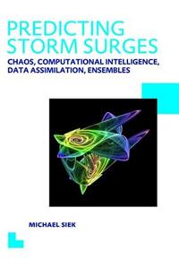 Predicting Storm Surges: Chaos, Computational Intelligence, Data Assimilation and Ensembles