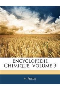 Encyclopédie Chimique, Volume 3