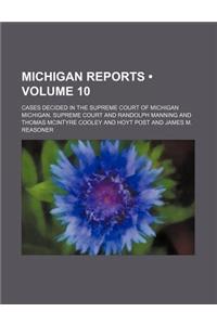 Michigan Reports (Volume 10); Cases Decided in the Supreme Court of Michigan