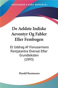 De Aeldste Indiske Aeventyr Og Fabler Eller Fembogen