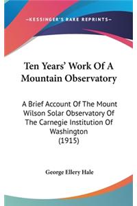 Ten Years' Work Of A Mountain Observatory