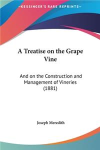A Treatise on the Grape Vine