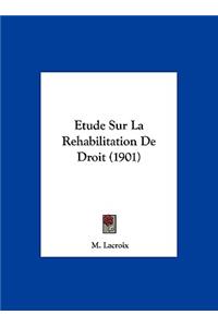 Etude Sur La Rehabilitation de Droit (1901)