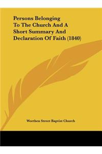 Persons Belonging to the Church and a Short Summary and Declaration of Faith (1840)