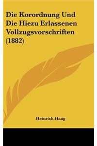 Die Korordnung Und Die Hiezu Erlassenen Vollzugsvorschriften (1882)