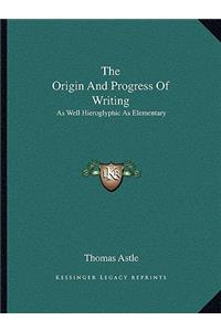 Origin and Progress of Writing