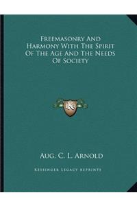 Freemasonry and Harmony with the Spirit of the Age and the Needs of Society