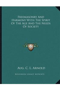 Freemasonry and Harmony with the Spirit of the Age and the Needs of Society