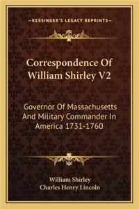 Correspondence of William Shirley V2