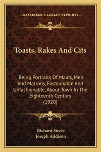 Toasts, Rakes And Cits