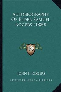 Autobiography of Elder Samuel Rogers (1880)