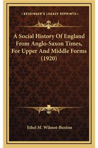 A Social History Of England From Anglo-Saxon Times, For Upper And Middle Forms (1920)