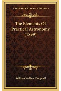 The Elements of Practical Astronomy (1899)
