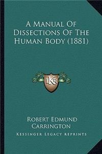 A Manual Of Dissections Of The Human Body (1881)
