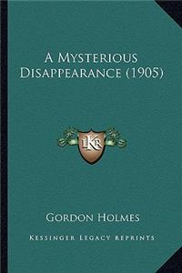 A Mysterious Disappearance (1905)