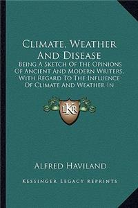 Climate, Weather And Disease