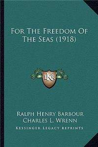 For the Freedom of the Seas (1918)