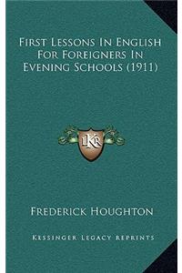 First Lessons in English for Foreigners in Evening Schools (1911)